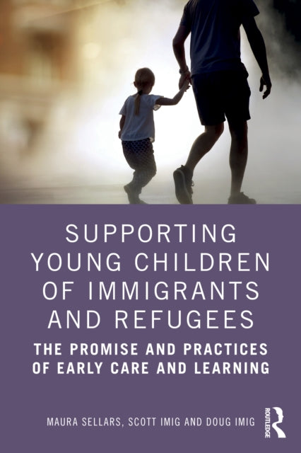 Book cover of: Supporting Young Children of Immigrants and Refugees. By: Maura Sellars