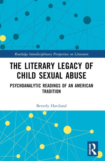 Book cover of: Literary Legacy of Child Sexual Abuse. By: Beverly Haviland