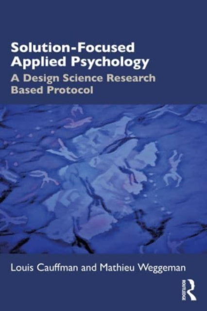 Book cover of: Solution-Focused Applied Psychology. By: Louis Cauffman