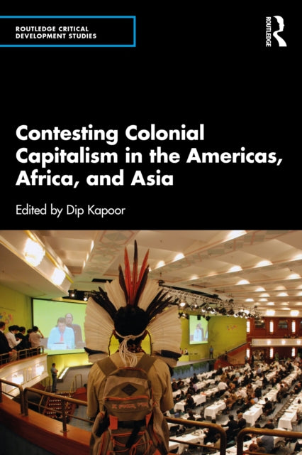 Book cover of: Contesting Colonial Capitalism in the Americas, Africa, and Asia