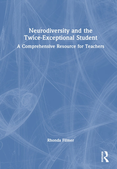 Book cover of: Neurodiversity and the Twice-Exceptional Student. By: Rhonda Filmer