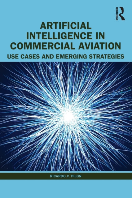 Book cover of: Artificial Intelligence in Commercial Aviation. By: Ricardo V. Pilon