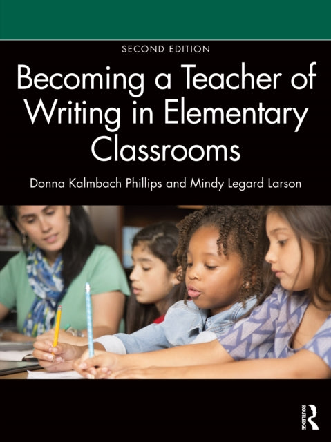 Book cover of: Becoming a Teacher of Writing in Elementary Classrooms. By: Mindy Legard Larson