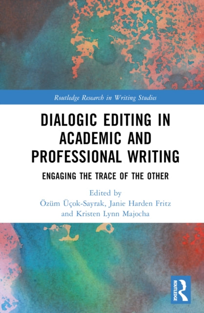 Book cover of: Dialogic Editing in Academic and Professional Writing. By: Özüm Üçok-Sayrak