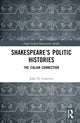 Book cover of: Shakespeare’s Politic Histories. By: John H. Cameron