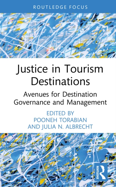 Book cover of: Justice in Tourism Destinations. By: Pooneh Torabian