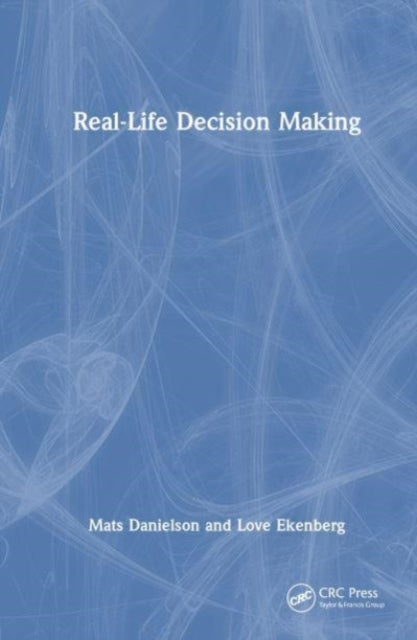 Book cover of: Real-Life Decision-Making. By: Mats Danielson