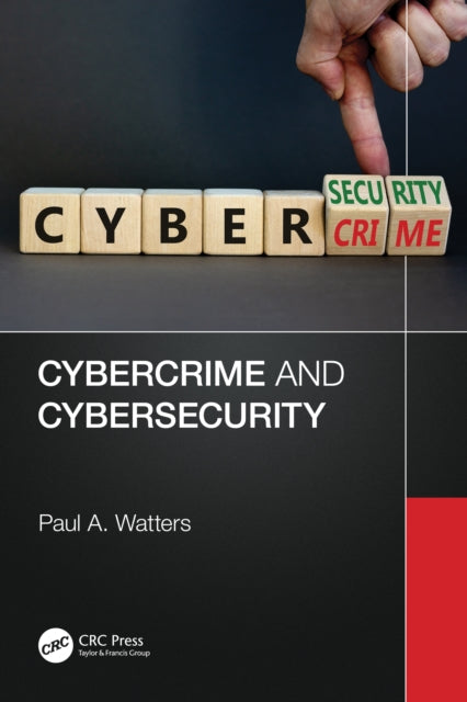 Book cover of: Cybercrime and Cybersecurity. By: Paul A. Watters