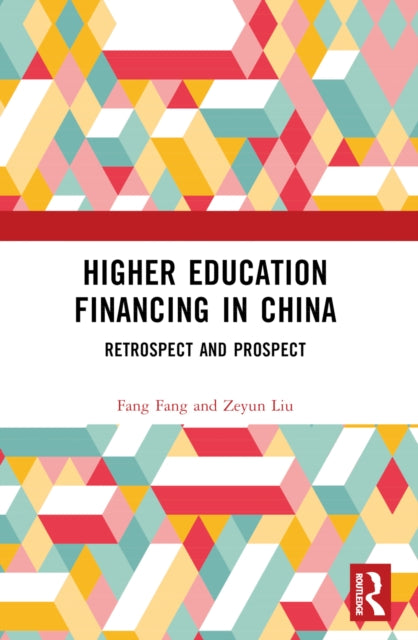 Book cover of: Higher Education Financing in China. By: Fang Fang