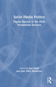Book cover of: Social Media Politics. By: Dan Schill