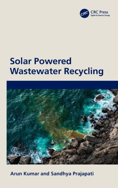 Book cover of: Solar Powered Wastewater Recycling. By: Arun Kumar