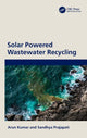 Book cover of: Solar Powered Wastewater Recycling. By: Arun Kumar
