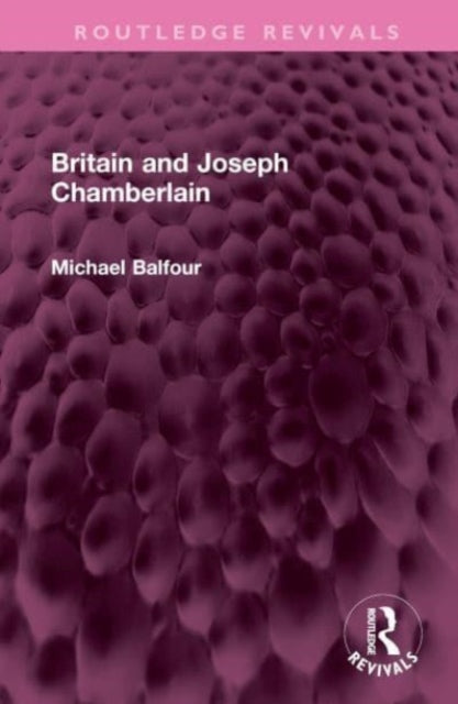 Book cover of: Britain and Joseph Chamberlain. By: Michael Balfour