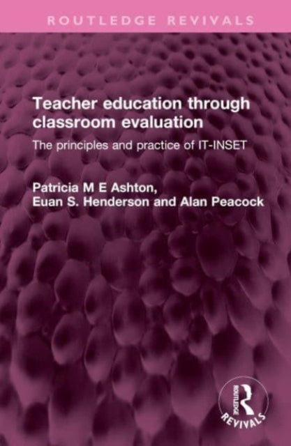 Book cover of: Teacher education through classroom evaluation. By: Patricia M E Ashton