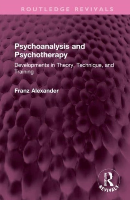 Book cover of: Psychoanalysis and Psychotherapy. By: Franz Alexander