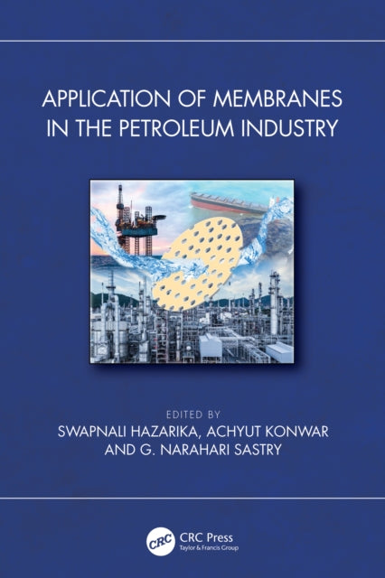 Book cover of: Application of Membranes in the Petroleum Industry. By: Swapnali Hazarika