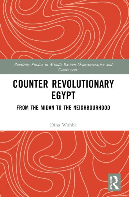 Book cover of: Counter Revolutionary Egypt. By: Dina Wahba