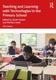 Book cover of: Teaching and Learning with Technologies in the Primary School. By: Sarah Younie