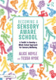 Book cover of: Becoming a Sensory Aware School. By: Alice Hoyle