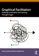 Book cover of: Graphical Facilitation. By: Curie Scott