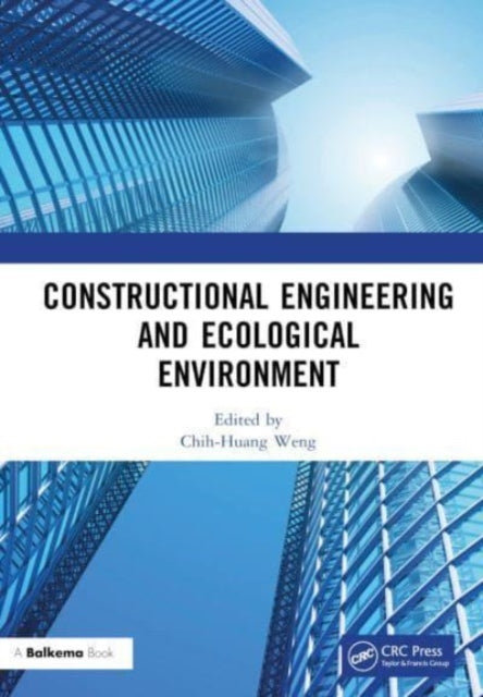 Book cover of: Constructional Engineering and Ecological Environment. By: Chih-Huang Weng