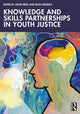 Book cover of: Knowledge and Skills Partnerships in Youth Justice. By: Jayne Price