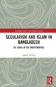 Book cover of: Secularism and Islam in Bangladesh. By: Abdul Wohab