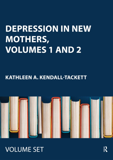 Book cover of: Depression in New Mothers, Volumes 1 and 2. By: Kathleen A. Kendall-Tackett