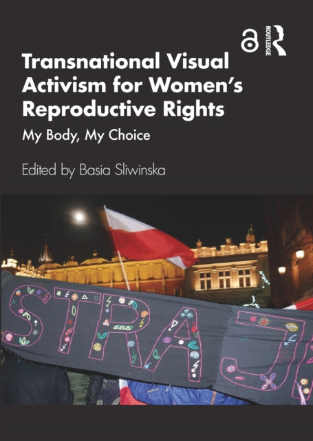 Book cover of: Transnational Visual Activism for Women’s Reproductive Rights