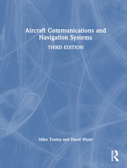 Book cover of: Aircraft Communications and Navigation Systems. By: Tooley, Michael H.