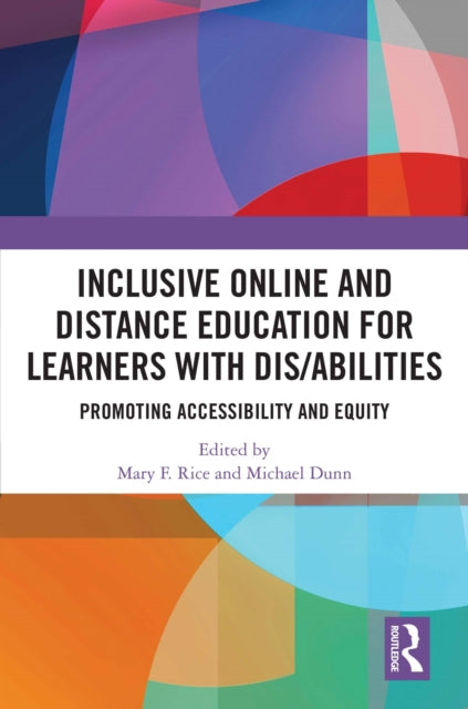 Book cover of: Inclusive Online and Distance Education for Learners with Dis/abilities. By: Mary Rice