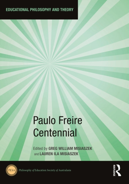 Book cover of: Paulo Freire Centennial. By: Greg William Misiaszek