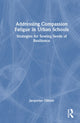 Book cover of: Addressing Compassion Fatigue in Urban Schools. By: Jacquelyn Ollison