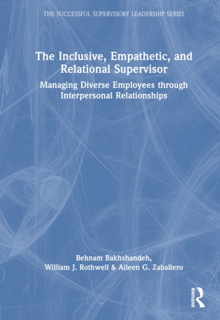 Book cover of: Inclusive, Empathetic, and Relational Supervisor