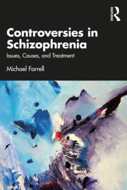 Book cover of: Controversies in Schizophrenia. By: Michael Farrell