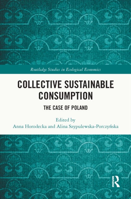 Book cover of: Collective Sustainable Consumption. By: Anna Horodecka