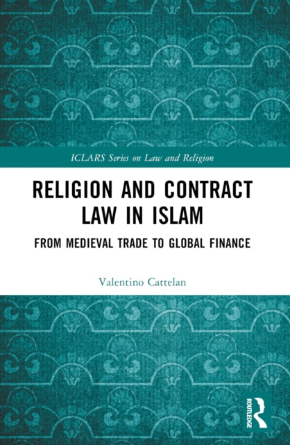Book cover of: Religion and Contract Law in Islam. By: Valentino Cattelan