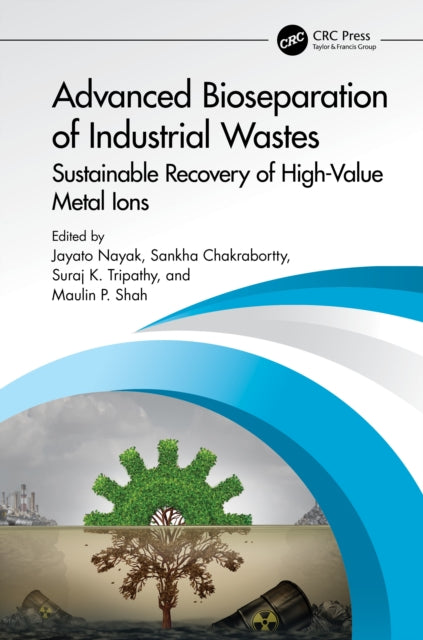 Book cover of: Advanced Bioseparation of Industrial Wastes. By: Jayato Nayak