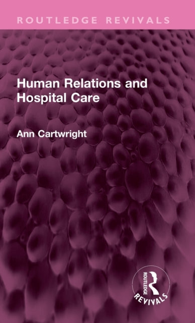Book cover of: Human Relations and Hospital Care. By: Ann Cartwright