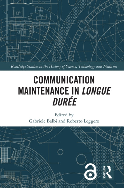 Book cover of: Communication Maintenance in Longue Duree. By: Gabriele Balbi