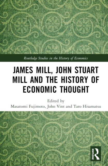 Book cover of: James Mill, John Stuart Mill, and the History of Economic Thought