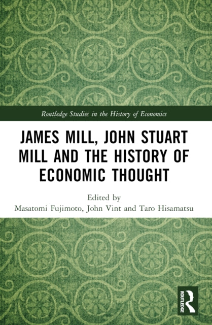 Book cover of: James Mill, John Stuart Mill, and the History of Economic Thought