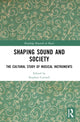 Book cover of: Shaping Sound and Society. By: Stephen Cottrell