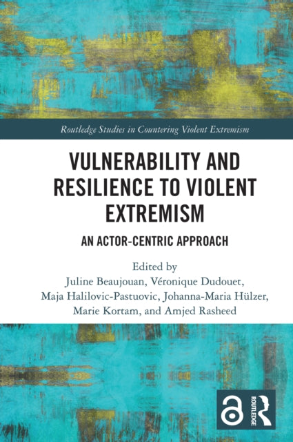 Book cover of: Vulnerability and Resilience to Violent Extremism. By: Juline Beaujouan-Marlière