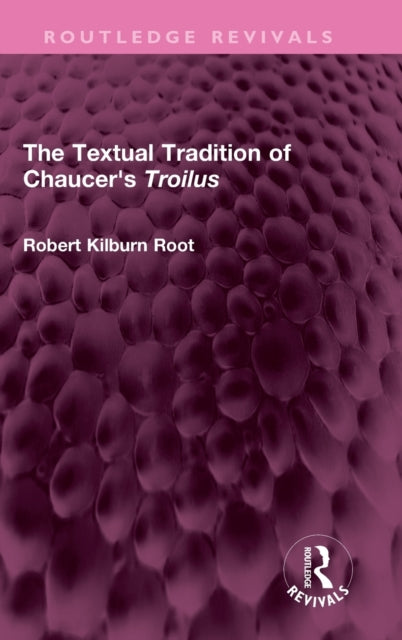 Book cover of: Textual Tradition of Chaucer's Troilus. By: Robert Kilburn Root