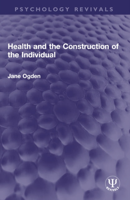 Book cover of: Health and the Construction of the Individual
