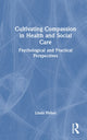 Book cover of: Cultivating Compassion in Health and Social Care