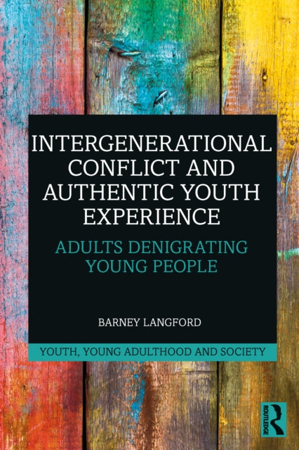 Book cover of: Intergenerational Conflict and Authentic Youth Experience. By: Barney Langford