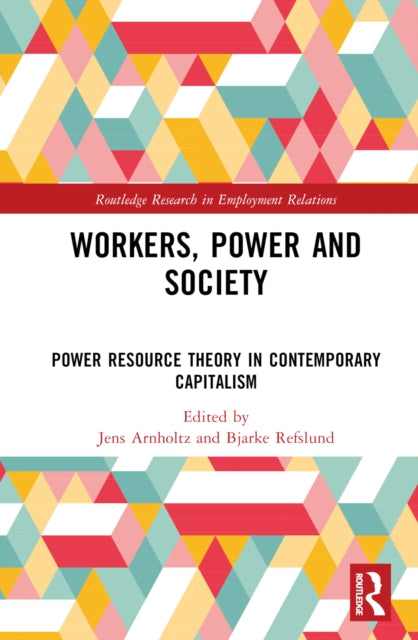Book cover of: Workers, Power and Society. By: Jens Arnholtz