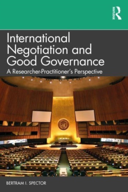 Book cover of: International Negotiation and Good Governance. By: Bertram I. Spector